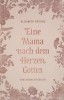 Eine Mama nach dem Herzen Gottes